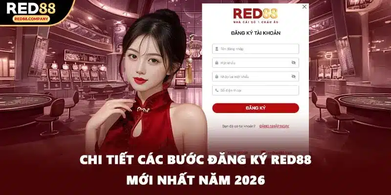 Chi tiết các bước đăng ký RED88 mới nhất năm 2026