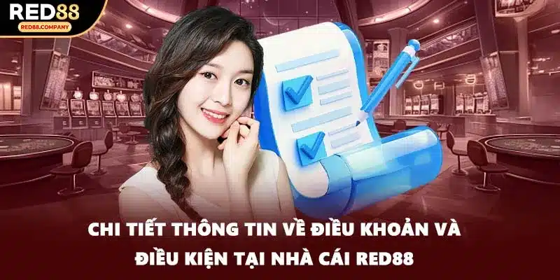 Chi tiết thông tin về điều khoản và điều kiện tại nhà cái RED88