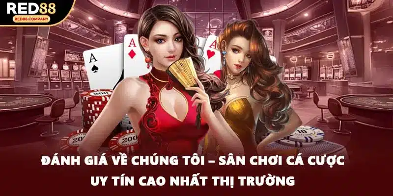 Đánh giá về chúng tôi – Sân chơi cá cược uy tín cao nhất thị trường