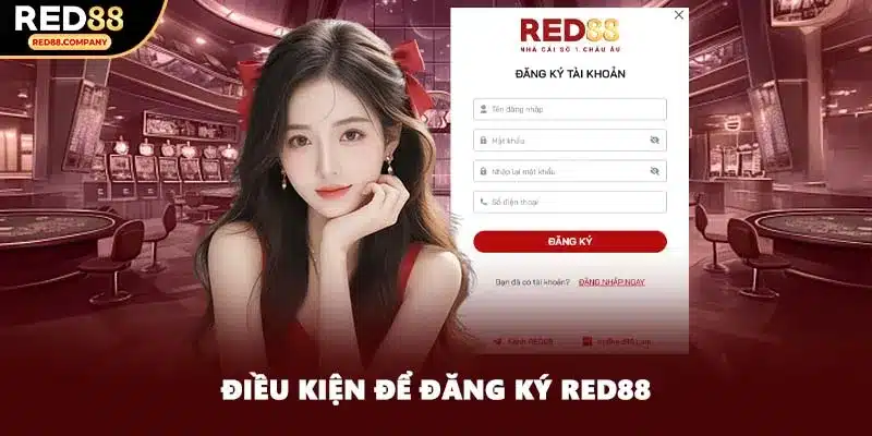 Điều kiện để đăng ký RED88
