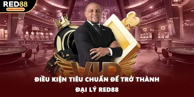 Điều kiện tiêu chuẩn để trở thành đại lý RED88
