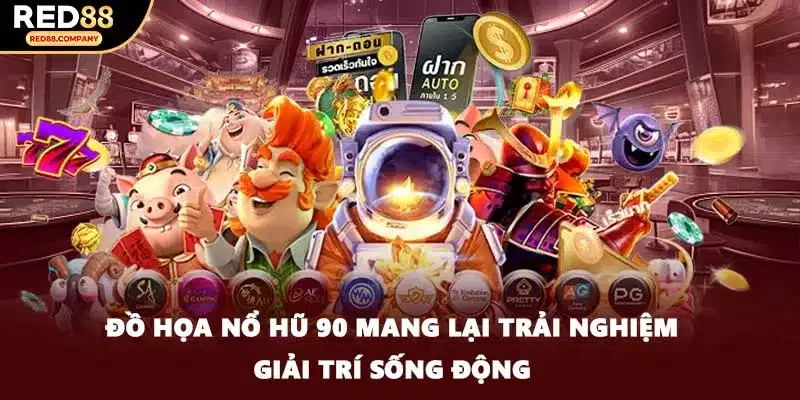 Đồ họa Nổ Hũ 90 mang lại trải nghiệm giải trí sống động