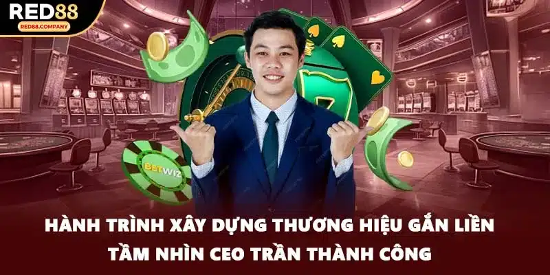 Hành trình xây dựng thương hiệu gắn liền tầm nhìn CEO Trần Thành Công