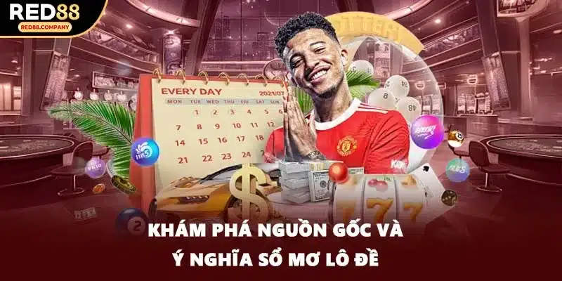 Khám phá nguồn gốc và ý nghĩa sổ mơ lô đề từ RED88