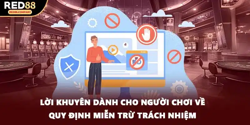Lời khuyên dành cho người chơi về quy định miễn trừ trách nhiệm