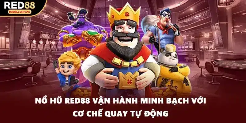 Nổ hũ RED88 vận hành minh bạch với cơ chế quay tự động
